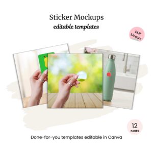 Images showcase hands holding stickers and a water bottle with a sticker, highlighting the Sticker Mockup Template (PLR) for Canva. Includes 12 pages, PLR license, and Google Sheets Mockups for versatile use.